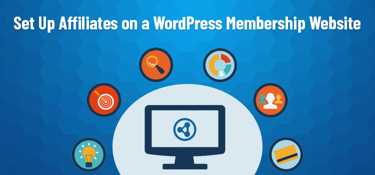 How to Set Up Affiliates on a WordPress Membership Website