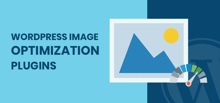 6 Effective WordPress Image Optimization Plugins in 2020