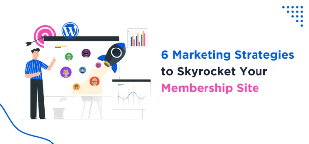 6-marketing-strategies-to-skyrocket-your-membership-site