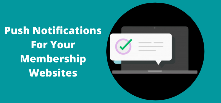 Push Notifications for your Membership Website