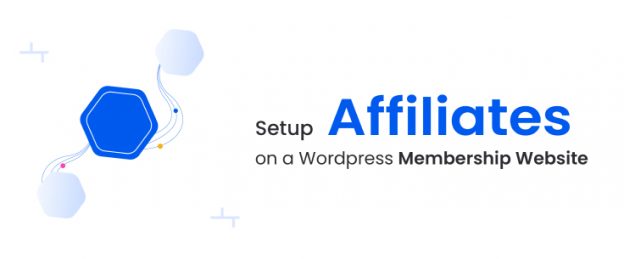 Set Up Affiliates on a WordPress Membership Website