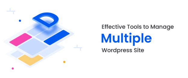 Tools to Manage Multiple WordPress Sites from Single Dashboard