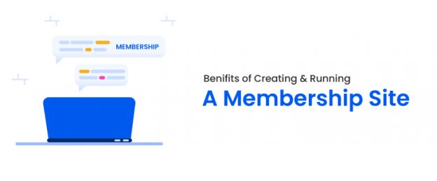 Benefits of Creating and Running a Membership Site