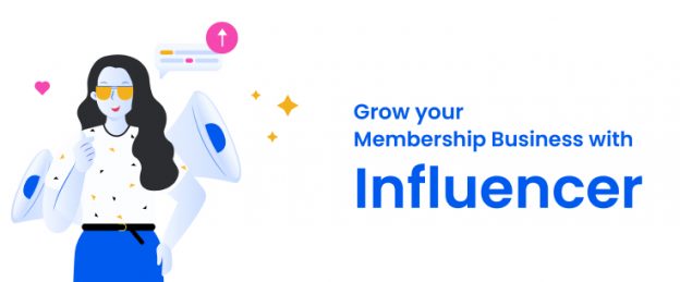 Grow your Membership Business with Influencer Marketing