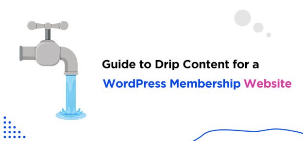 Guide to Drip Content for a WordPress Membership Website
