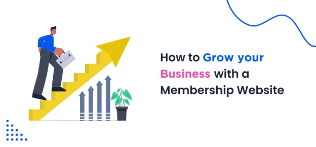 Grow business with membership website