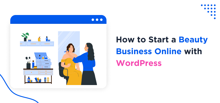 How to Start a Beauty Business Online with WordPress