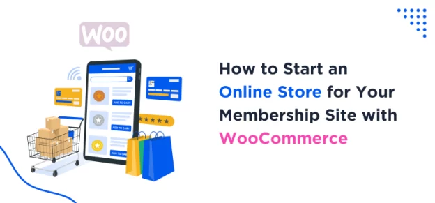 how-to-start-an-online-store-for-your-membership-site-with-woocommerce