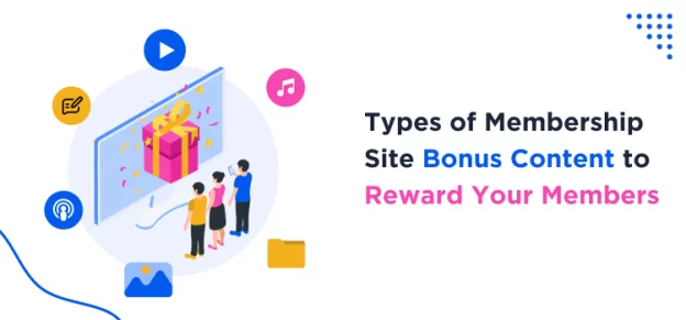 types of membership site bonus content