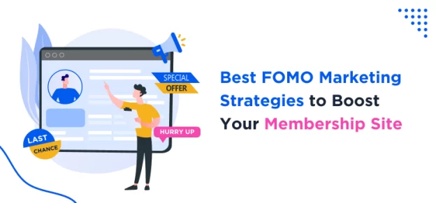 best-fomo-marketing-strategies-to-boost-your-membership-sites