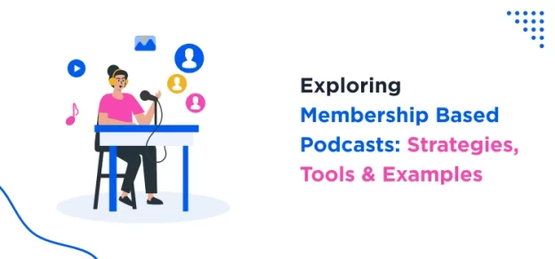 exploring-membership-based-podcasts-and-how-to-set-it-up