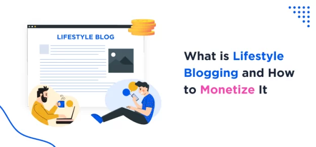 what-is-lifestyle-blogging-and-how-to-monetize-it