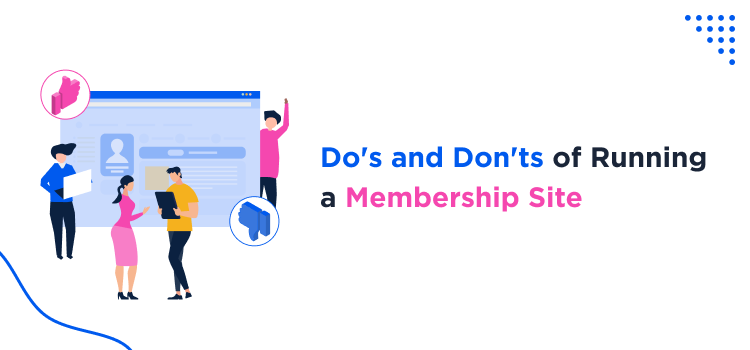 do-s-and-donts-of-running-a-membership-site-