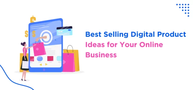 Best Selling Digital Products Ideas to Make Money