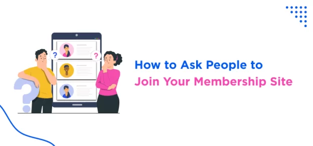 how-to-ask-people-to-join-your-membership-site