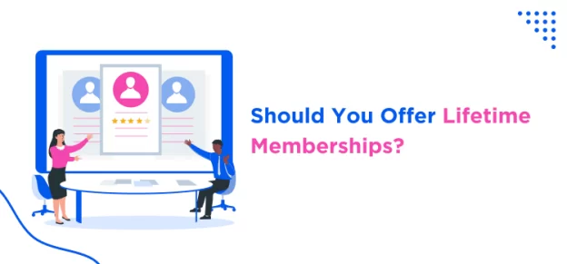 should-you-offer-lifetime-memberships