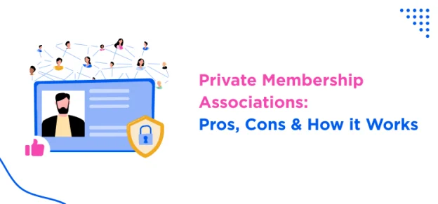 private-membership-associations-pros-cons-and-how-it-works