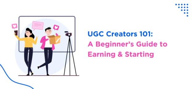 ugc-creators-101-a-beginner-s-guide-to-earning-starting