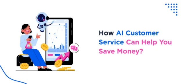 how-ai-customer-service-can-help-you-save-money