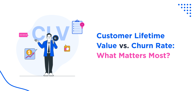 Customer Lifetime Value-vs-Churn Rate - What Matters Most