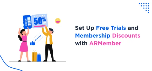 Set Up Free Trials and Membership Discounts with ARMember