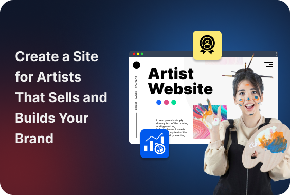Create a Site for Artists That Sells and Builds Your Brand in 2026