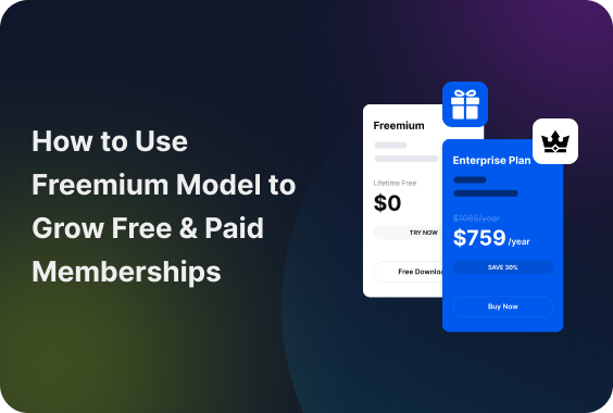 How to Use Freemium Model to Grow Free & Paid Memberships