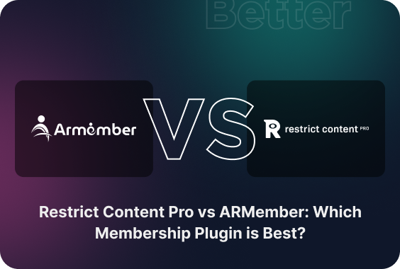 Restrict Content Pro vs ARMember: Which Membership Plugin is Best?