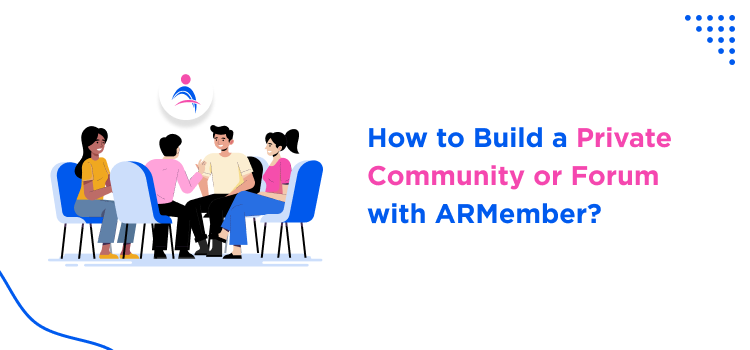 how-to-build-a-private-community-or-forum-with-armember