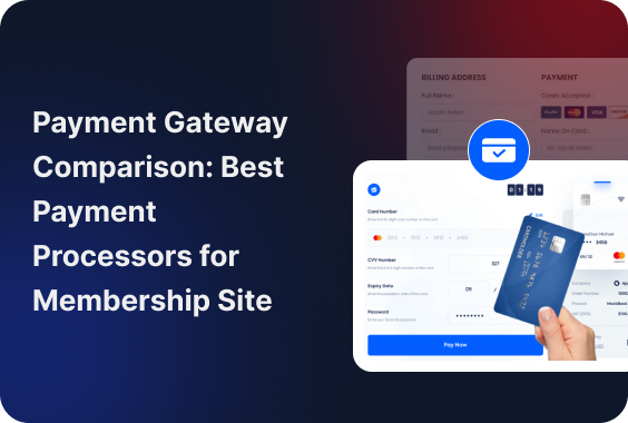 Payment Gateway Comparison: Best Payment Processors for Membership Site