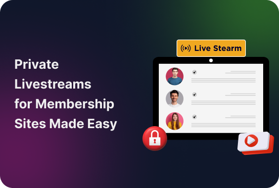 How to Create a Private Live stream for Your Membership Site?