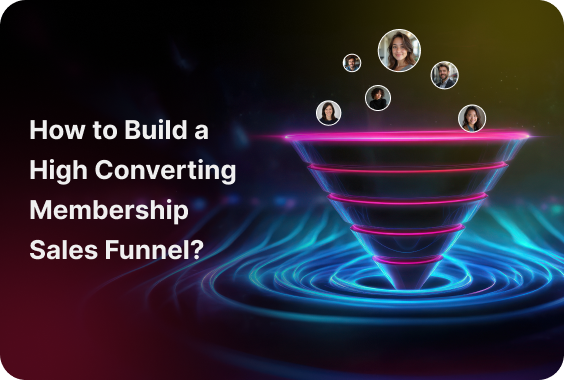 How to Build a High Converting Membership Sales Funnel?