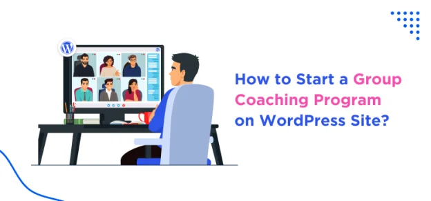 How to Start a Group Coaching Program on WordPress Site