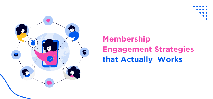Membership Engagement Strategies That Actually Works
