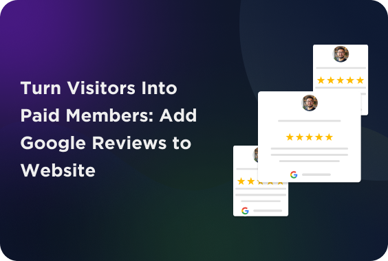 turn-visitors-into-paid-members-add-google-reviews-to-website