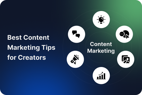 7 Best Content Marketing Tips for Creators in 2026
