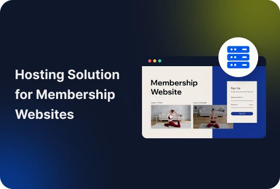 Best Hosting Solution for Growing Membership Websites