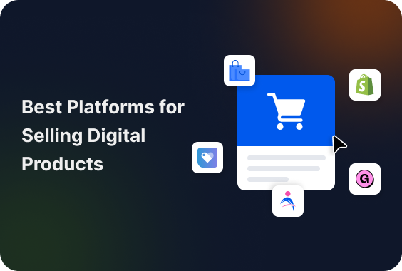 7 Best Platforms for Selling Digital Products in 2026