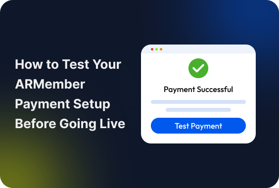 How to Test Your ARMember Payment Setup Before Going Live