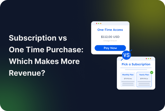 Subscription vs One Time Purchase: Which Makes More Revenue?