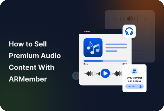 How to Sell Premium Audio Content With ARMember